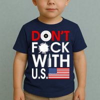 Don't F*ck With US Toddler T-Shirt