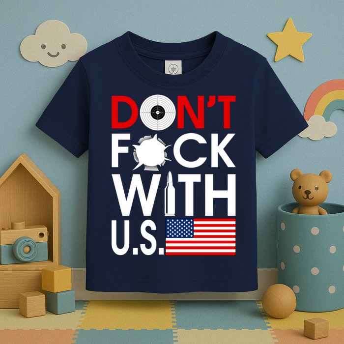 Don't F*ck With US Toddler T-Shirt