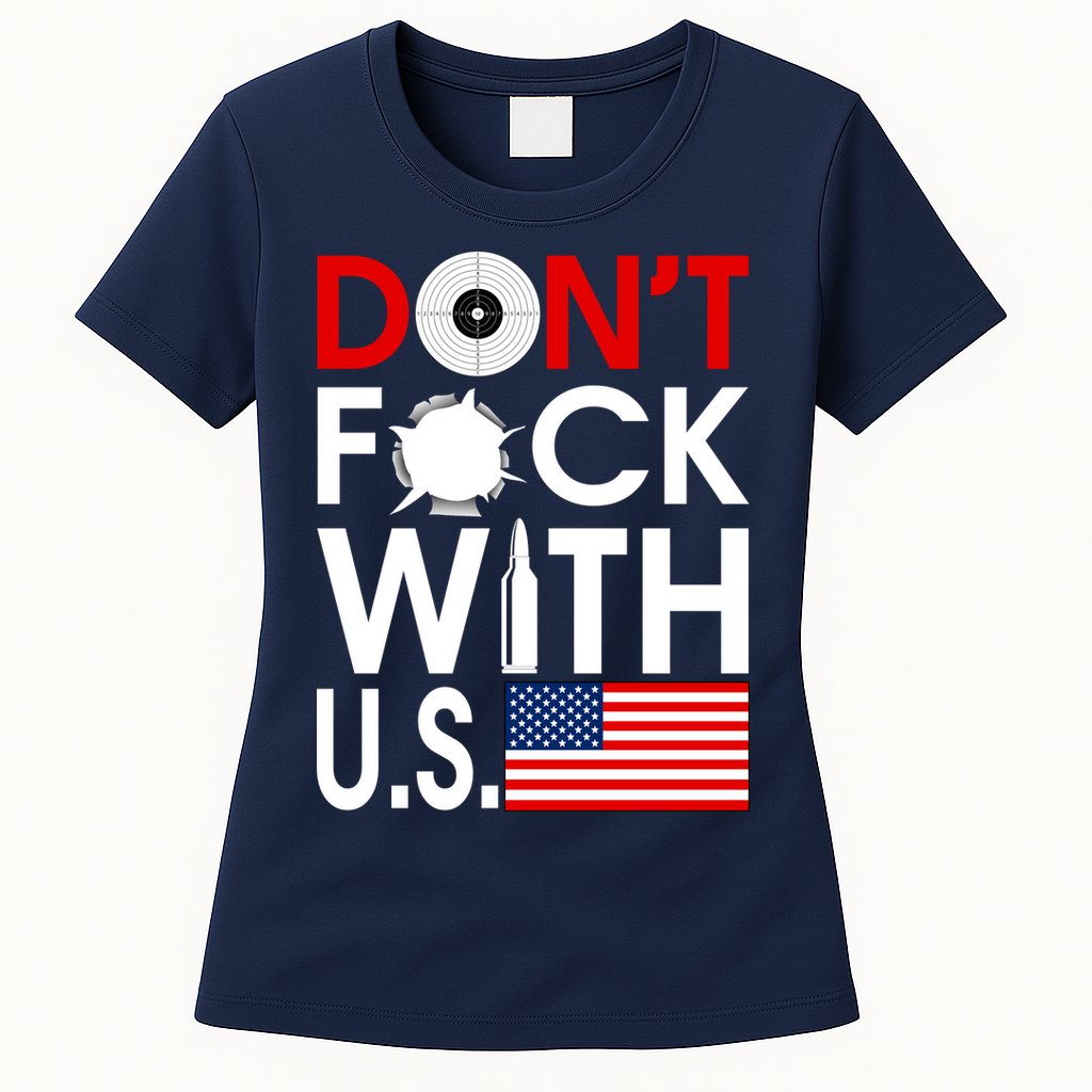 Don't F*ck With US Womens T-Shirt