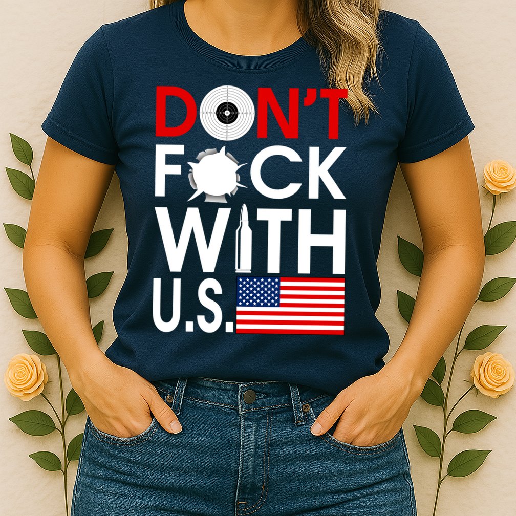 Don't F*ck With US Womens T-Shirt