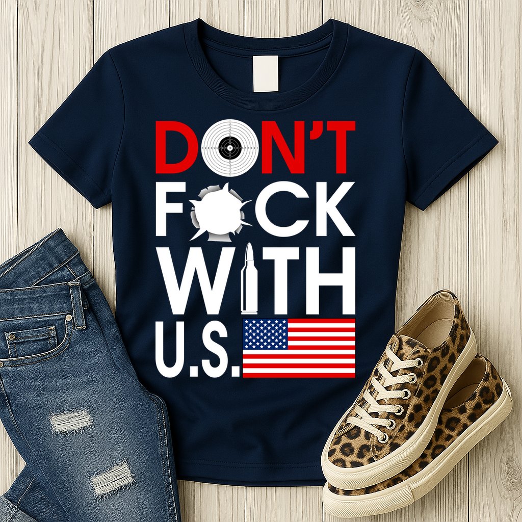 Don't F*ck With US Womens T-Shirt