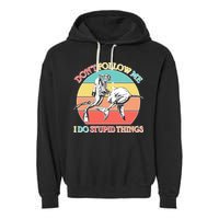 Don't Follow Me I Do Stupid Things Scuba Diver Garment-Dyed Fleece Hoodie