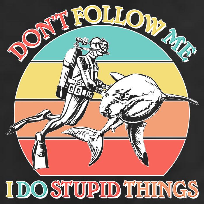 Don't Follow Me I Do Stupid Things Scuba Diver Garment-Dyed Fleece Hoodie