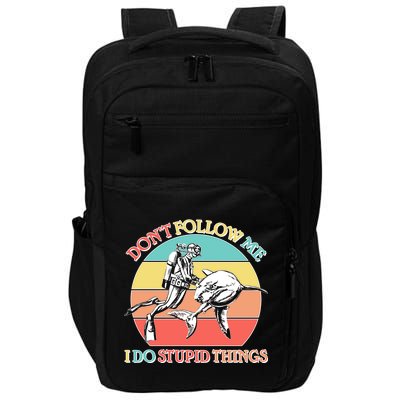 Don't Follow Me I Do Stupid Things Scuba Diver Impact Tech Backpack