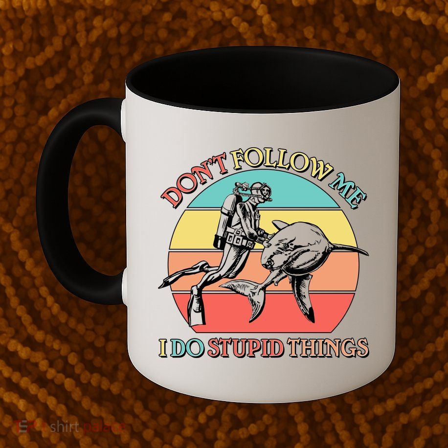 Don't Follow Me I Do Stupid Things Scuba Diver Mug