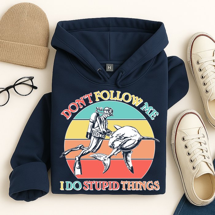 Don't Follow Me I Do Stupid Things Scuba Diver Hoodie