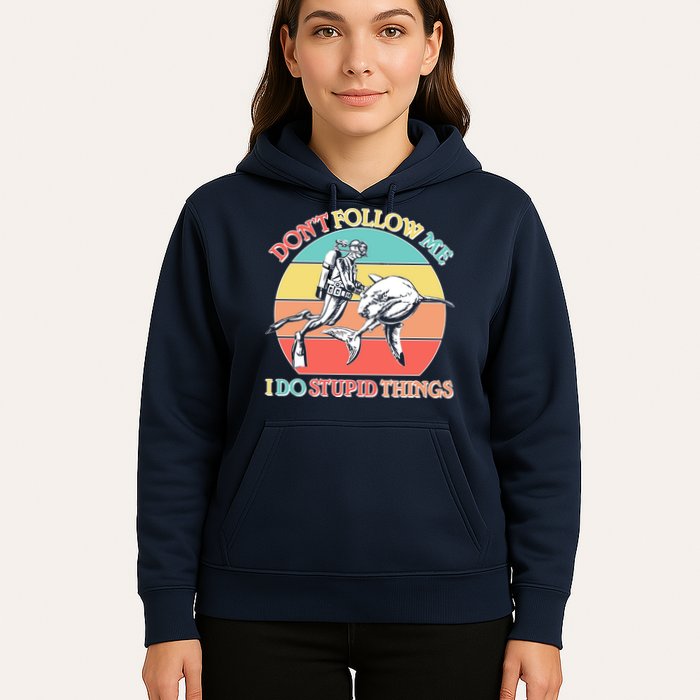 Don't Follow Me I Do Stupid Things Scuba Diver Hoodie