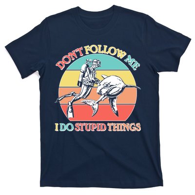 Don't Follow Me I Do Stupid Things Scuba Diver T-Shirt