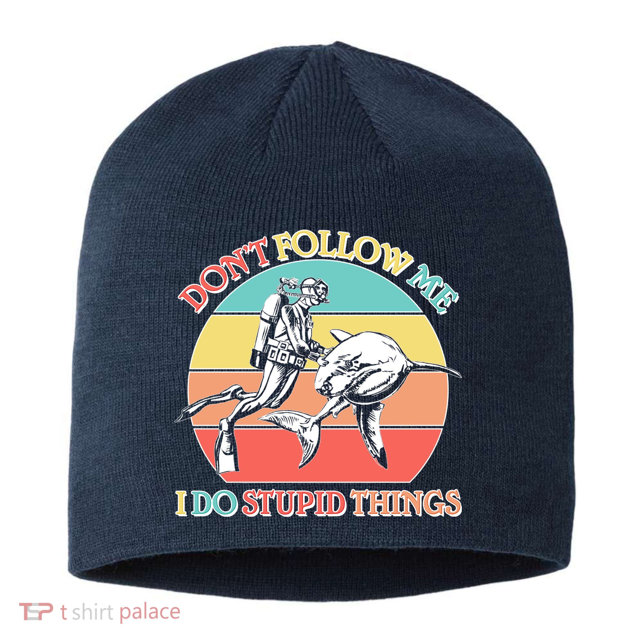 Don't Follow Me I Do Stupid Things Scuba Diver Sustainable Beanie