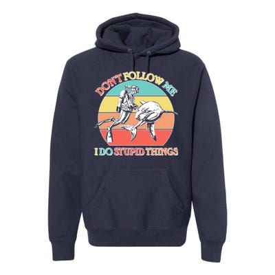 Don't Follow Me I Do Stupid Things Scuba Diver Premium Hoodie