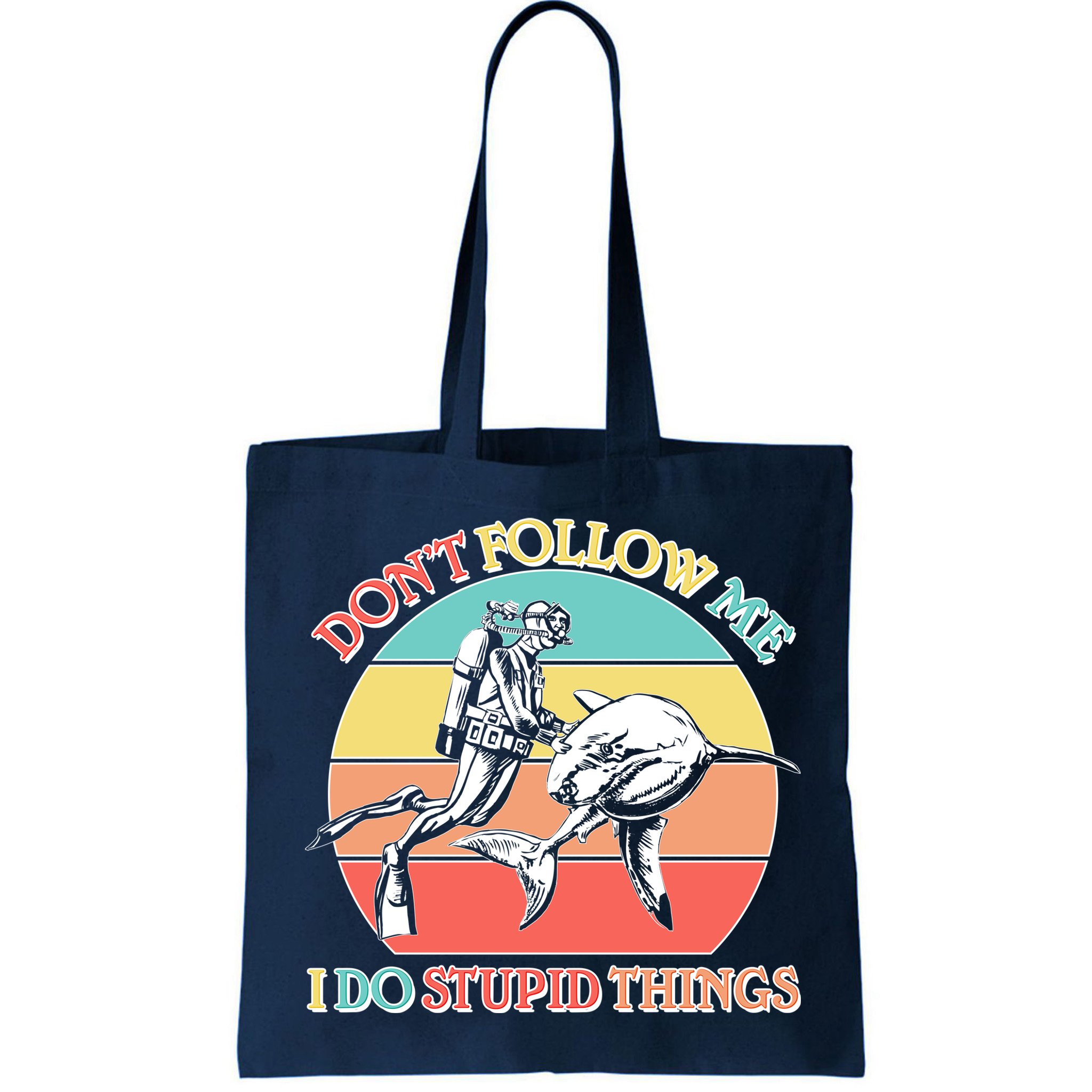 Don't Follow Me I Do Stupid Things Scuba Diver Bag