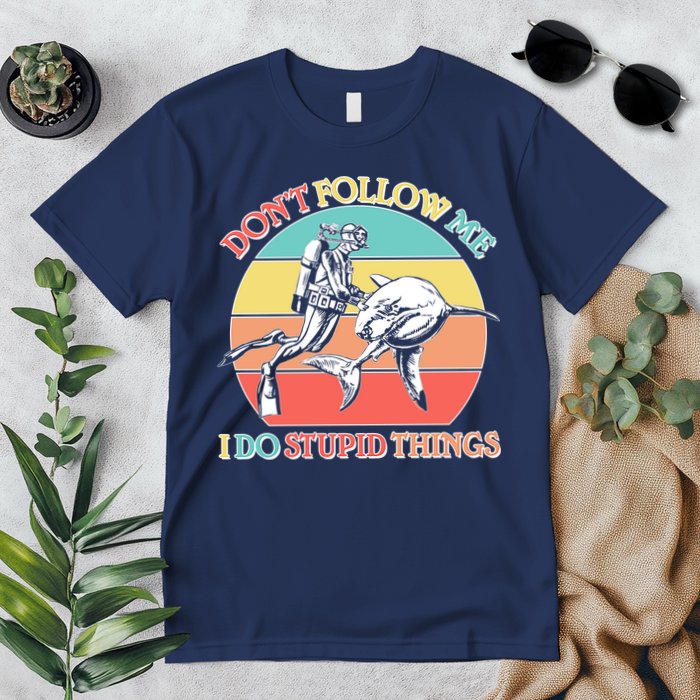 Don't Follow Me I Do Stupid Things Scuba Diver Premium T-Shirt