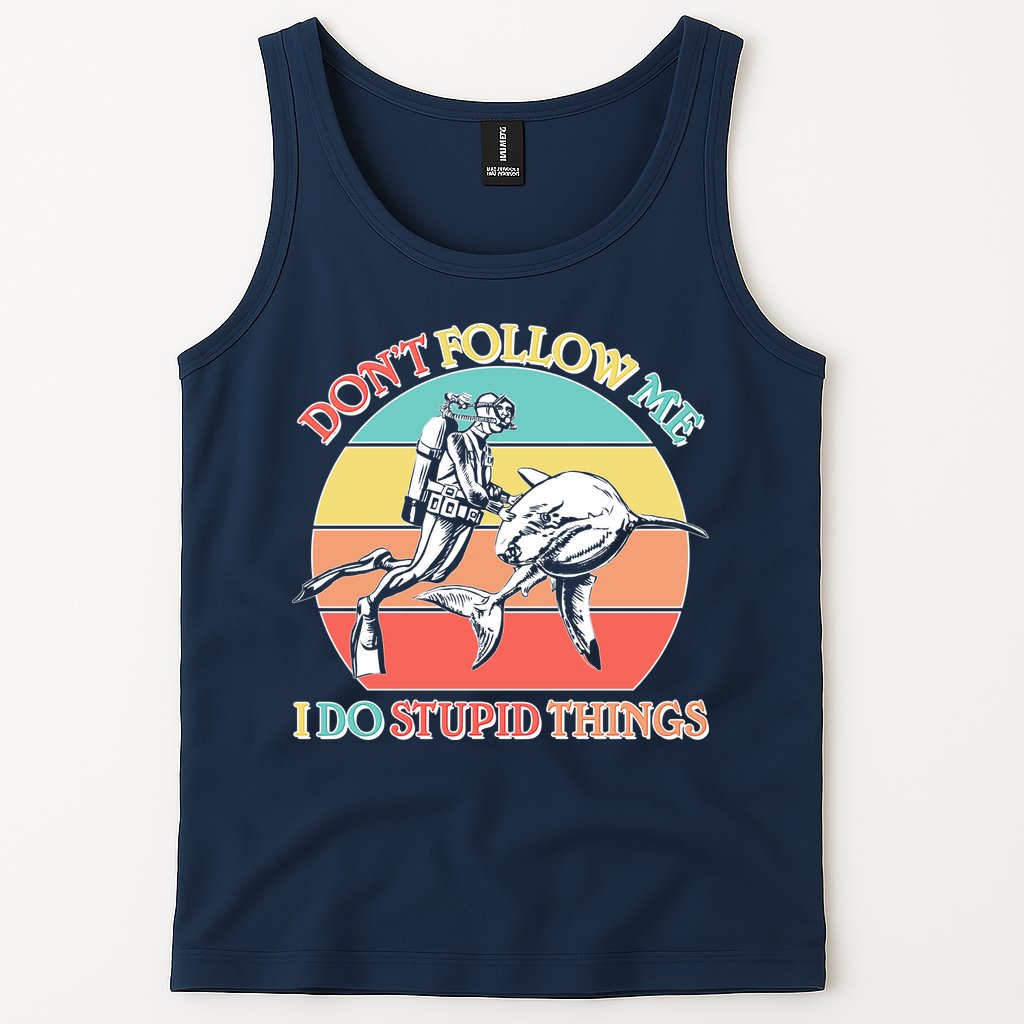 Don't Follow Me I Do Stupid Things Scuba Diver Tank Top