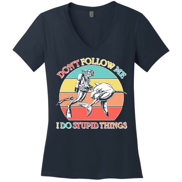 Don't Follow Me I Do Stupid Things Scuba Diver Women's V-Neck T-Shirt