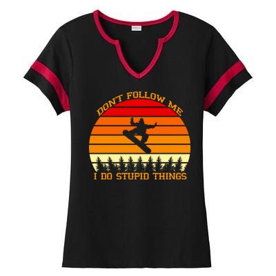 Don't Follow Me I Do Stupid Things Snow Boarding Ladies Halftime Notch Neck Tee