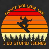 Don't Follow Me I Do Stupid Things Snow Boarding Garment-Dyed Fleece Hoodie