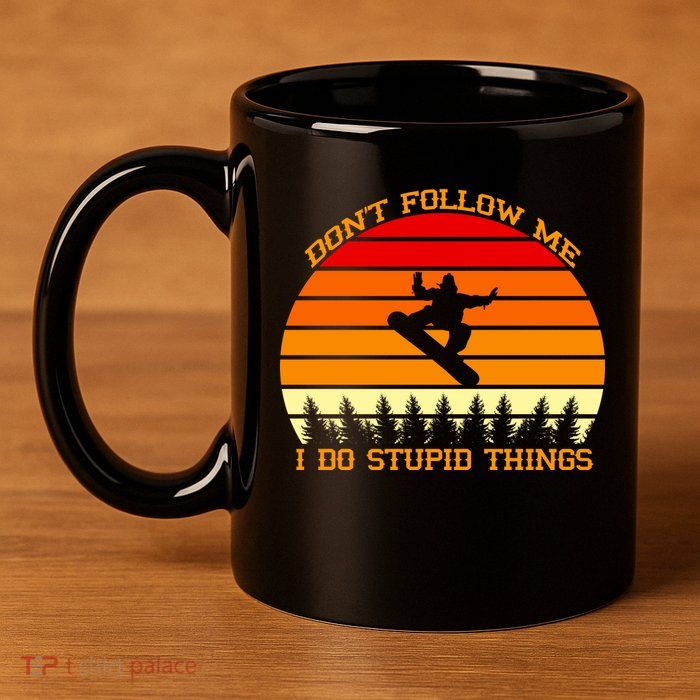 Don't Follow Me I Do Stupid Things Snow Boarding 11oz C Handle Ceramic Mug