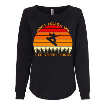 Don't Follow Me I Do Stupid Things Snow Boarding Womens California Wash Sweatshirt