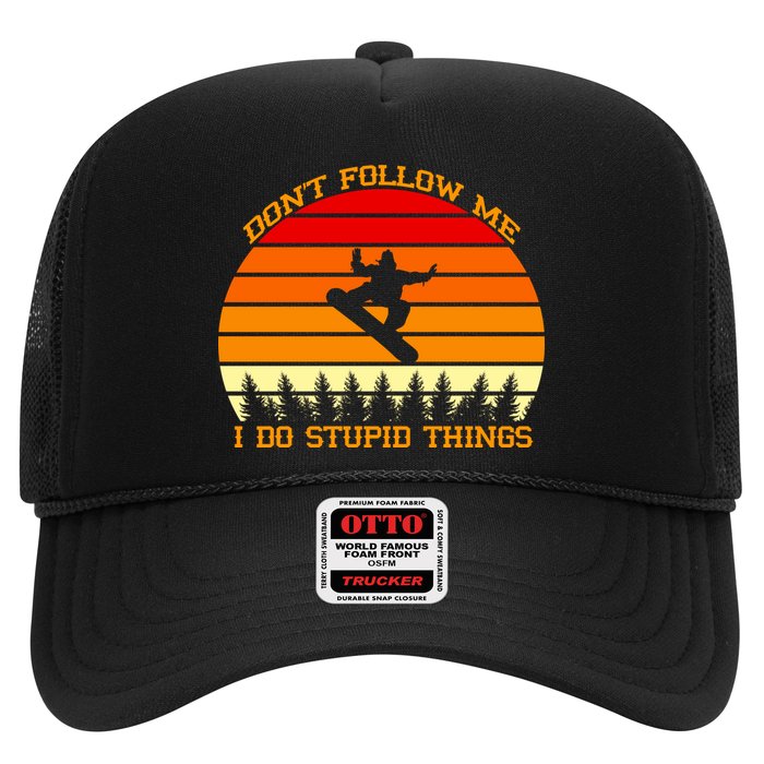 Don't Follow Me I Do Stupid Things Snow Boarding Trucker Hat
