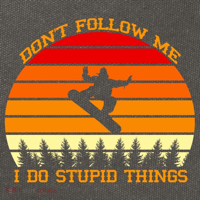Don't Follow Me I Do Stupid Things Snow Boarding Cotton Canvas Backpack