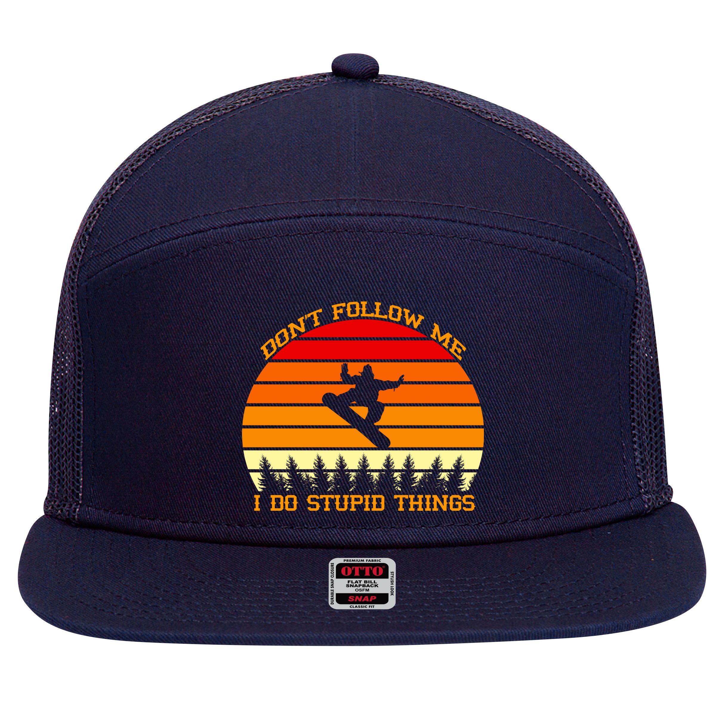 Don't Follow Me I Do Stupid Things Snow Boarding 7 Panel Mesh Trucker Snapback Hat
