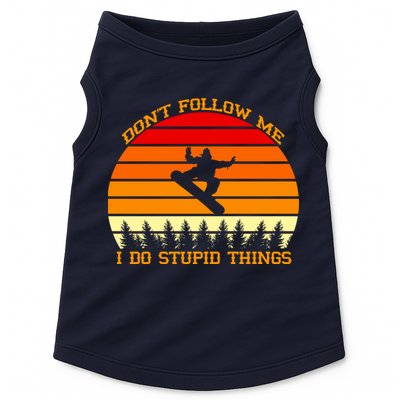 Don't Follow Me I Do Stupid Things Snow Boarding Doggie Tank