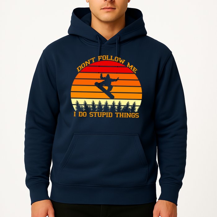 Don't Follow Me I Do Stupid Things Snow Boarding Hoodie