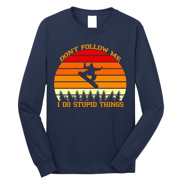 Don't Follow Me I Do Stupid Things Snow Boarding Long Sleeve Shirt