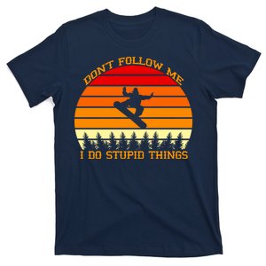 Don't Follow Me I Do Stupid Things Snow Boarding T-Shirt