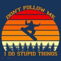Don't Follow Me I Do Stupid Things Snow Boarding Tall T-Shirt