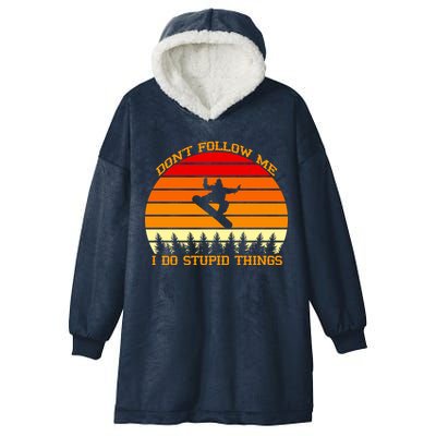 Don't Follow Me I Do Stupid Things Snow Boarding Hooded Wearable Blanket