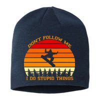 Don't Follow Me I Do Stupid Things Snow Boarding Sustainable Beanie