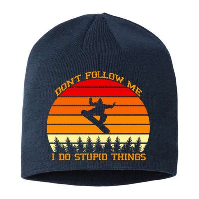 Don't Follow Me I Do Stupid Things Snow Boarding Sustainable Beanie