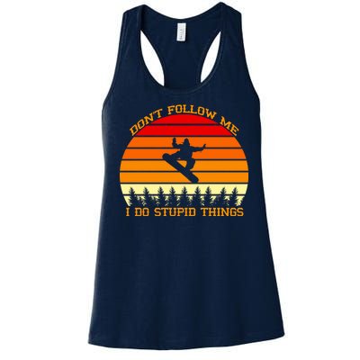 Don't Follow Me I Do Stupid Things Snow Boarding Women's Racerback Tank