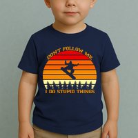 Don't Follow Me I Do Stupid Things Snow Boarding Toddler T-Shirt