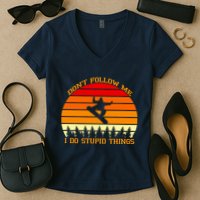 Don't Follow Me I Do Stupid Things Snow Boarding Women's V-Neck T-Shirt