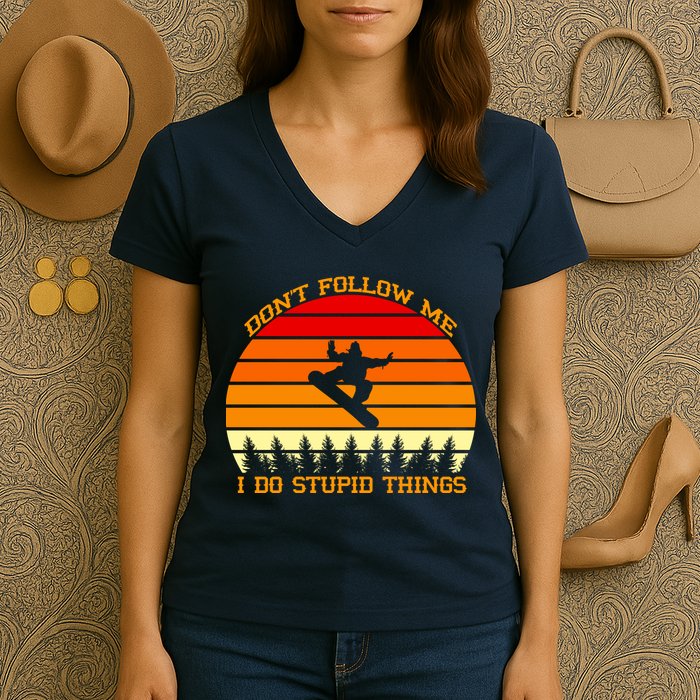 Don't Follow Me I Do Stupid Things Snow Boarding Women's V-Neck T-Shirt