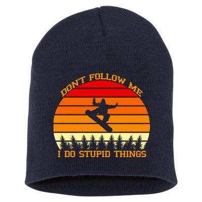 Don't Follow Me I Do Stupid Things Snow Boarding Short Acrylic Beanie