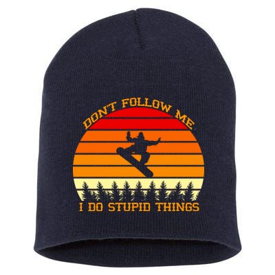 Don't Follow Me I Do Stupid Things Snow Boarding Short Acrylic Beanie