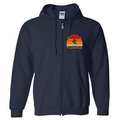 Don't Follow Me I Do Stupid Things Snow Boarding Full Zip Hoodie