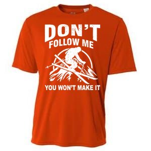 Don't Follow Me You Won't Make It Skiing Cooling Performance Crew T-Shirt