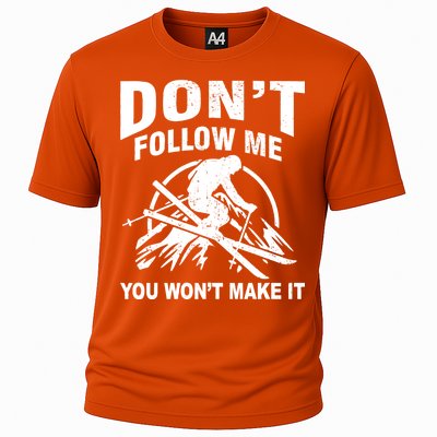 Don't Follow Me You Won't Make It Skiing Cooling Performance Crew T-Shirt