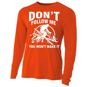 Don't Follow Me You Won't Make It Skiing Cooling Performance Long Sleeve Crew