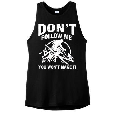 Don't Follow Me You Won't Make It Skiing Ladies PosiCharge Tri-Blend Wicking Tank