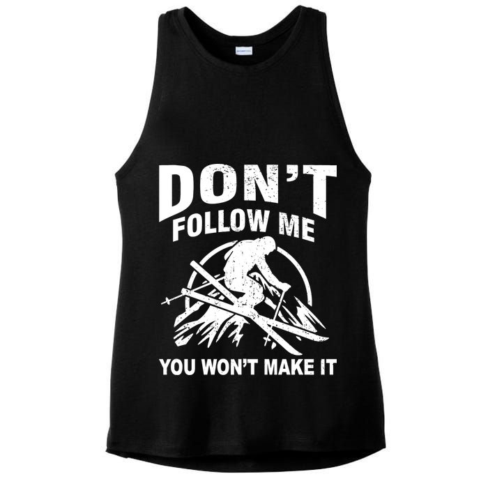 Don't Follow Me You Won't Make It Skiing Ladies PosiCharge Tri-Blend Wicking Tank