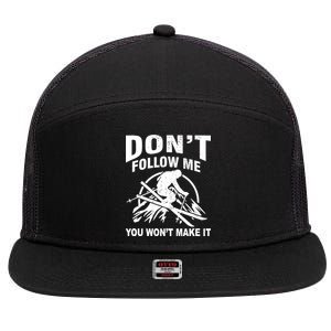 Don't Follow Me You Won't Make It Skiing 7 Panel Mesh Trucker Snapback Hat