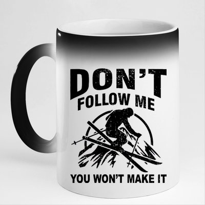 Don't Follow Me You Won't Make It Skiing 11oz Black Color Changing Mug