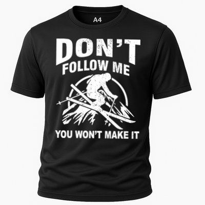 Don't Follow Me You Won't Make It Skiing Performance Shirt