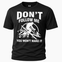 Don't Follow Me You Won't Make It Skiing Performance Shirt