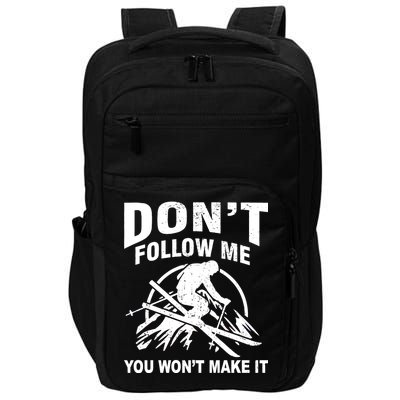 Don't Follow Me You Won't Make It Skiing Impact Tech Backpack